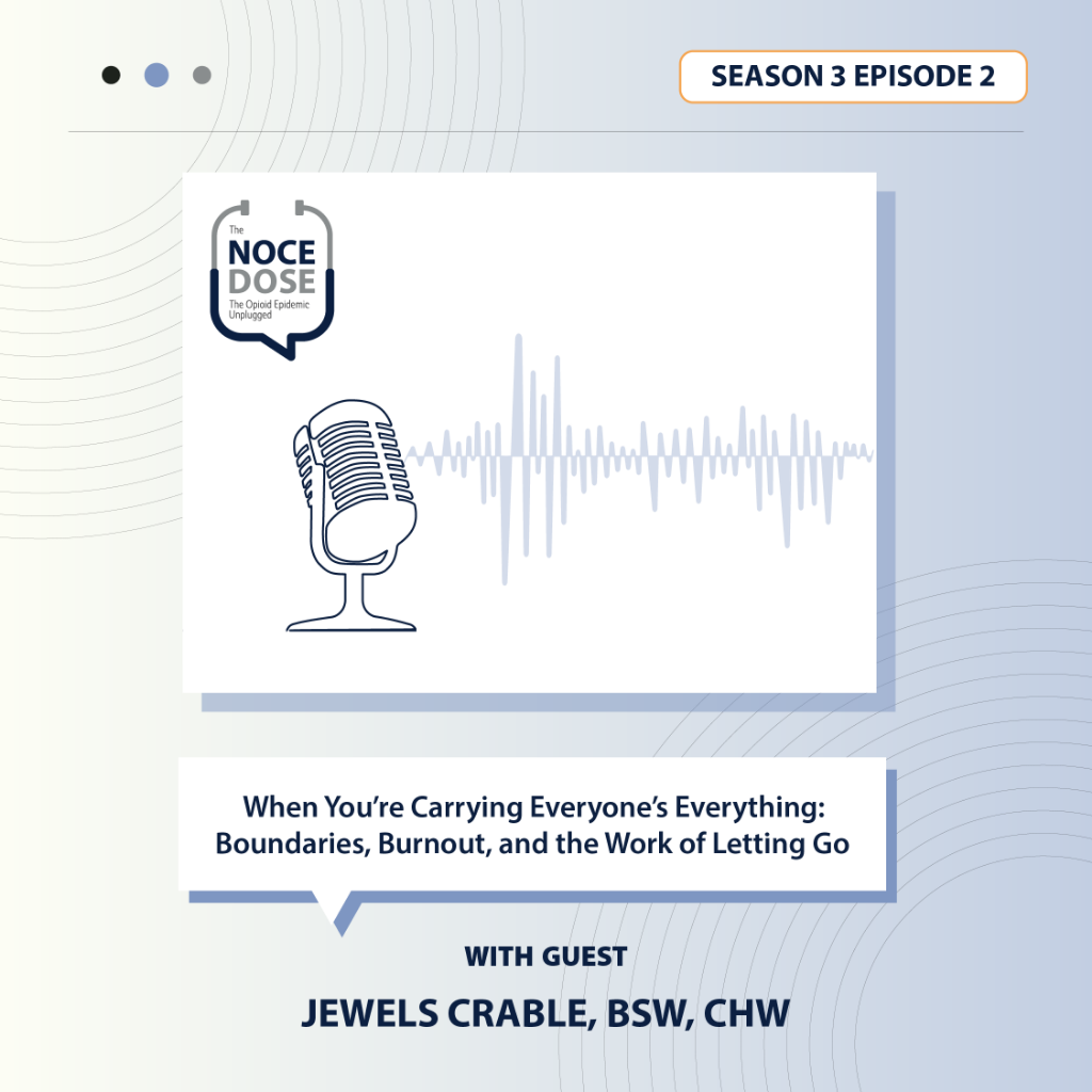 The NOCE Dose S3E2: When You&rsquo;re Carrying Everyone&rsquo;s Everything: Boundaries, Burnout, and the Work of Letting Go