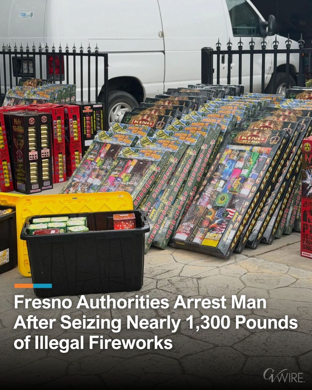 Fresno Authorities Arrest Man After Seizing Nearly 1,300 Pounds of Illegal Fireworks