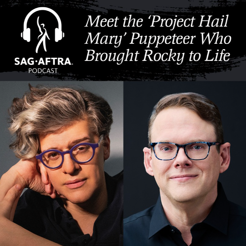 SAG-AFTRA Podcast: &ldquo;Meet the 'Project Hail Mary' Puppeteer Who Brought Rocky to Life&rdquo;