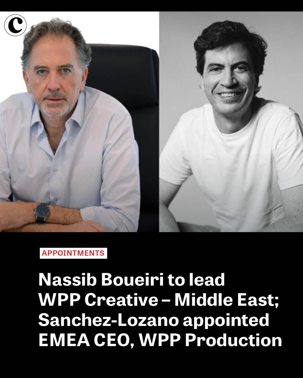 Nassib Boueiri to lead WPP Creative - Middle East; Sanchez-Lozano to be EMEA CEO, WPP Production