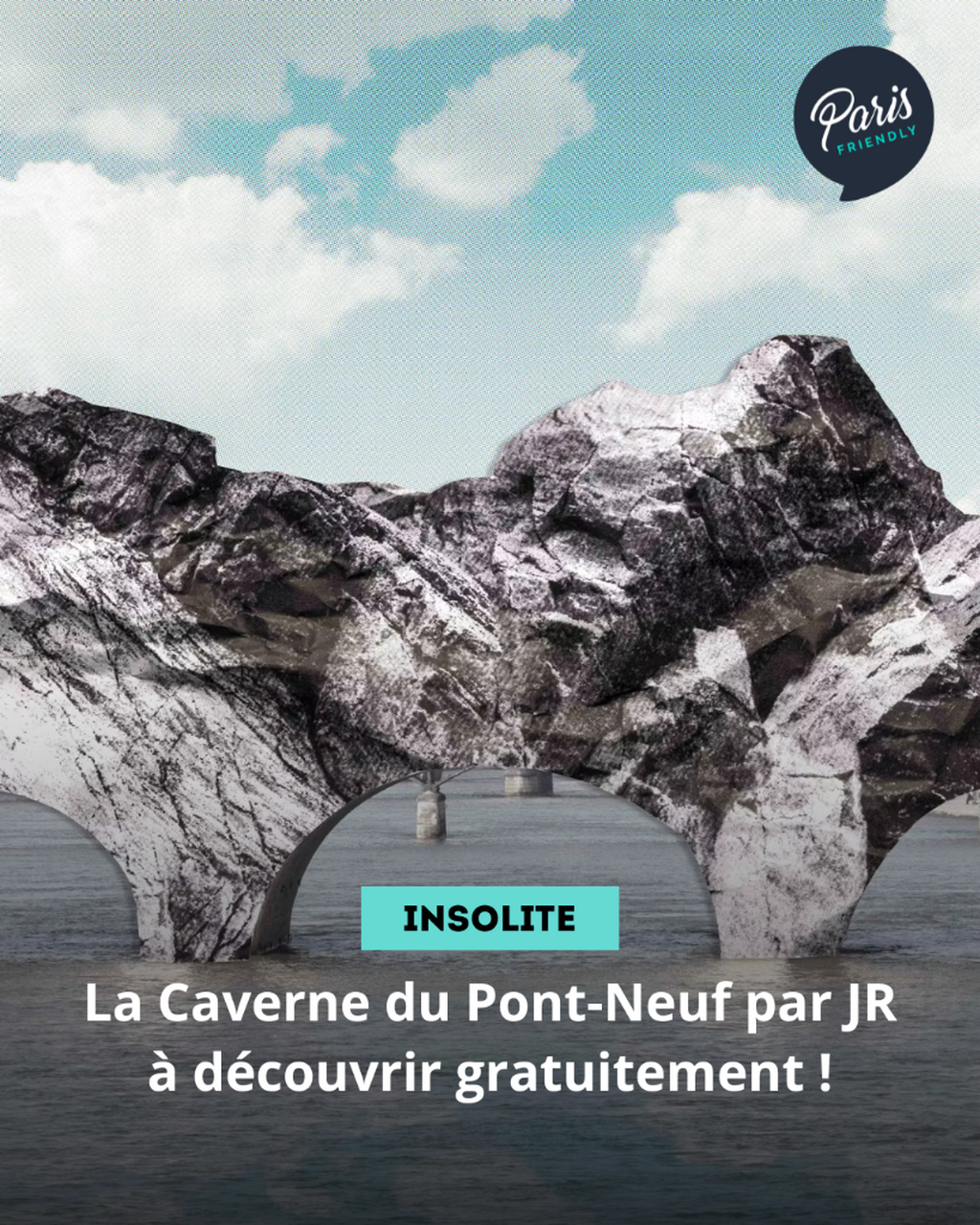 La Caverne du Pont-Neuf par JR &agrave; d&eacute;couvrir gratuitement !