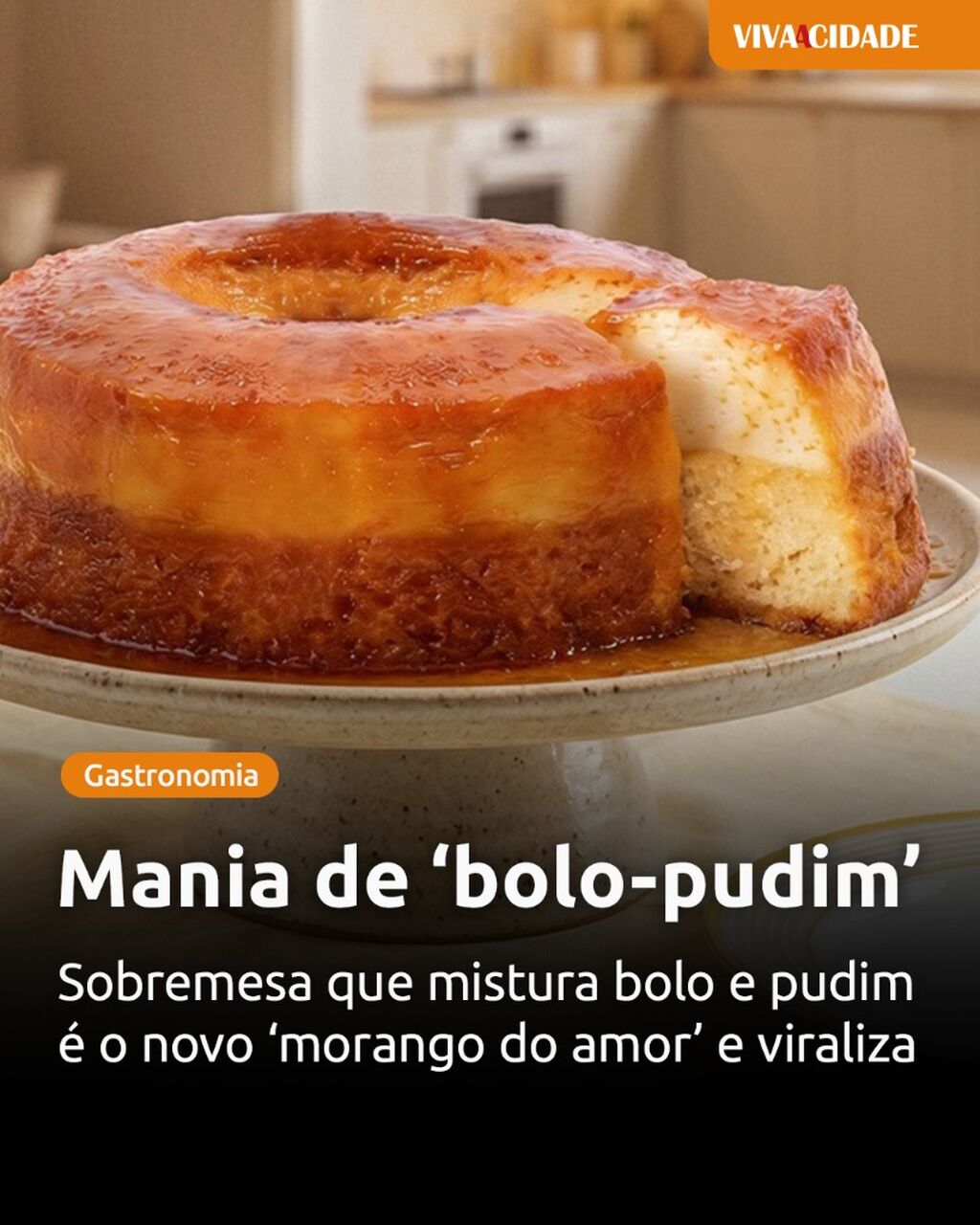 Mania de &lsquo;bolo-pudim&rsquo;