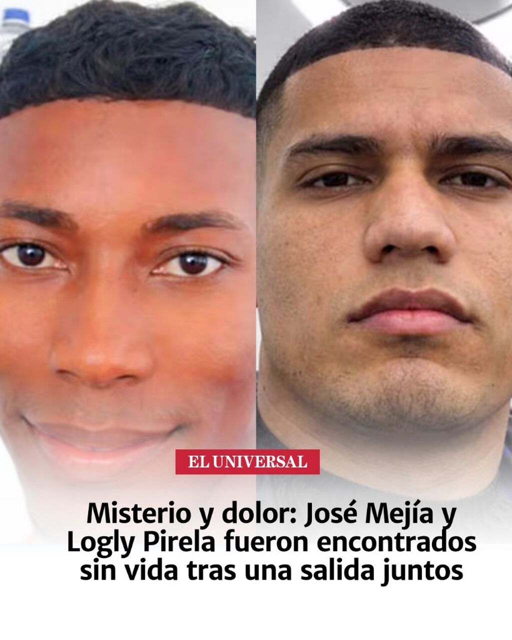Jos&eacute; Mej&iacute;a y Logly Pirela, los amigos que salieron juntos y aparecieron sin vida