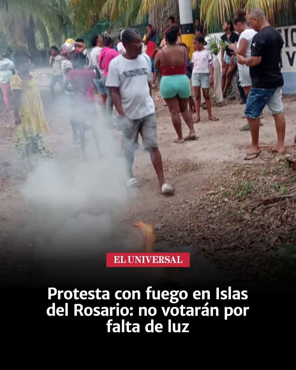 Protesta con fuego en Islas del Rosario: no votar&aacute;n por falta de luz