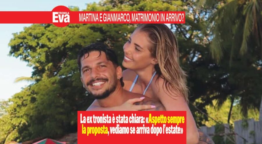 Martina De Ioannon sposa Gianmarcoa: &laquo;Aspetto la proposta&raquo;