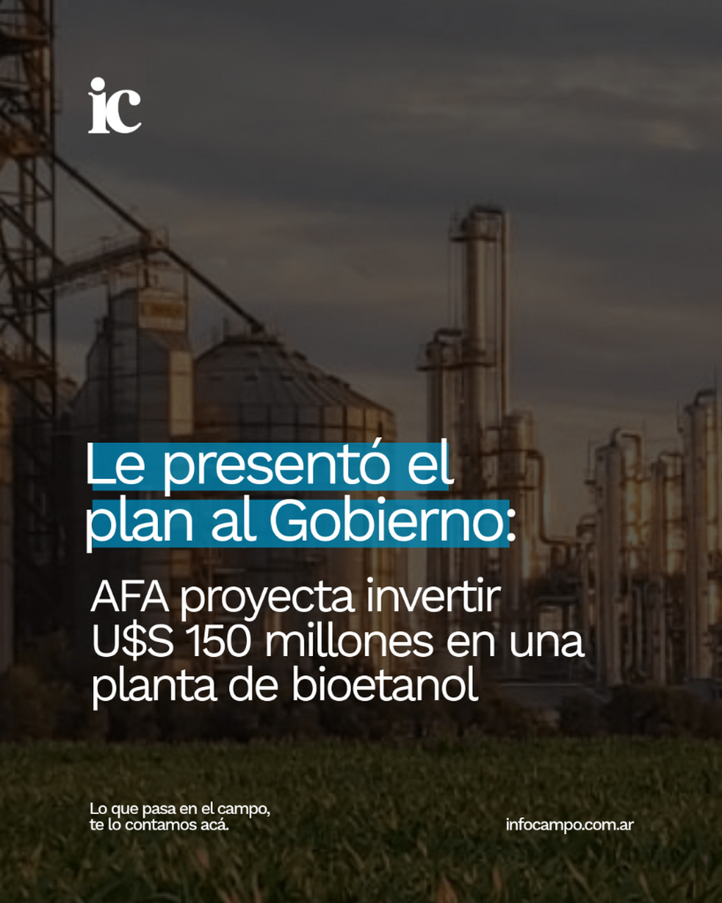 Le present&oacute; el plan al Gobierno: AFA proyecta invertir U$S 150 millones en una planta de bioetanol | Infocampo