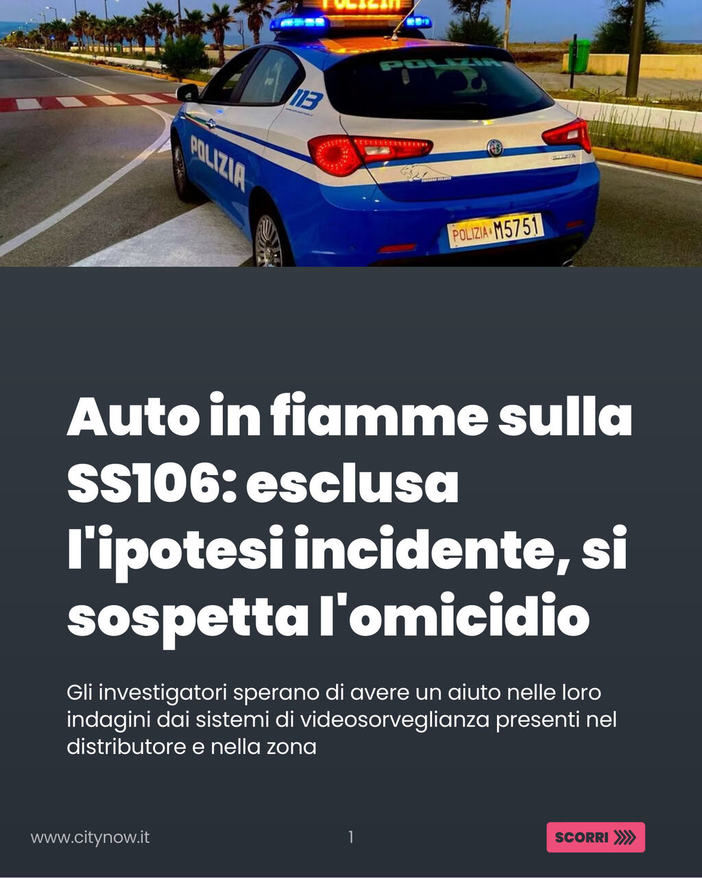 Auto in fiamme sulla SS106: esclusa l&rsquo;ipotesi incidente, si sospetta l&rsquo;omicidio