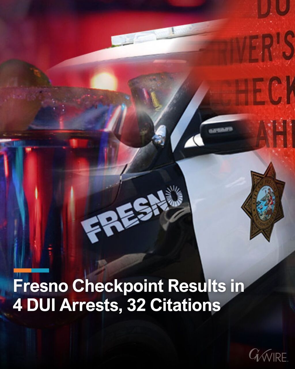 Fresno Checkpoint Results in 4 DUI Arrests, 32 Citations