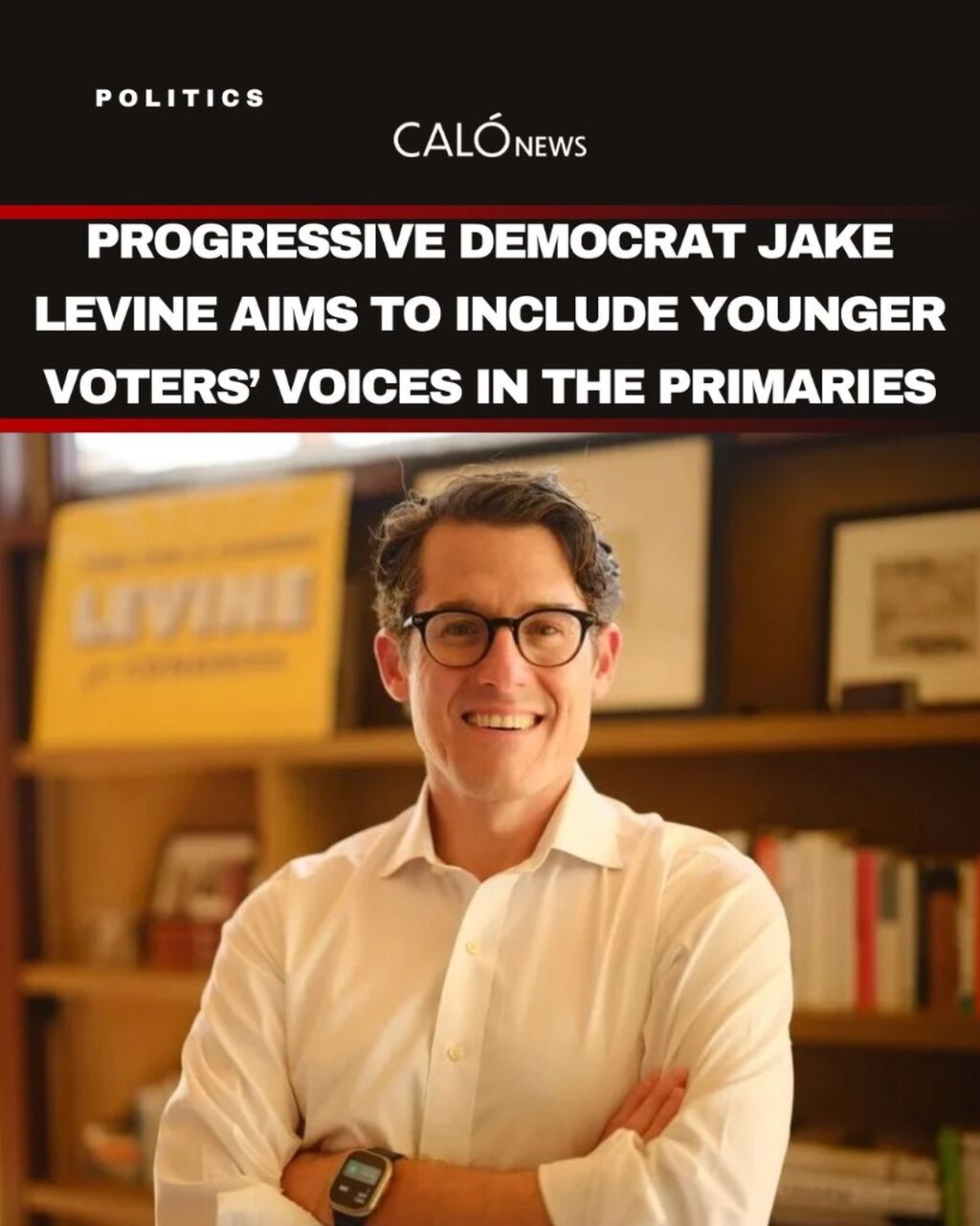 Progressive Democrat Jake Levine aims to include younger voters&rsquo; voices in the primaries