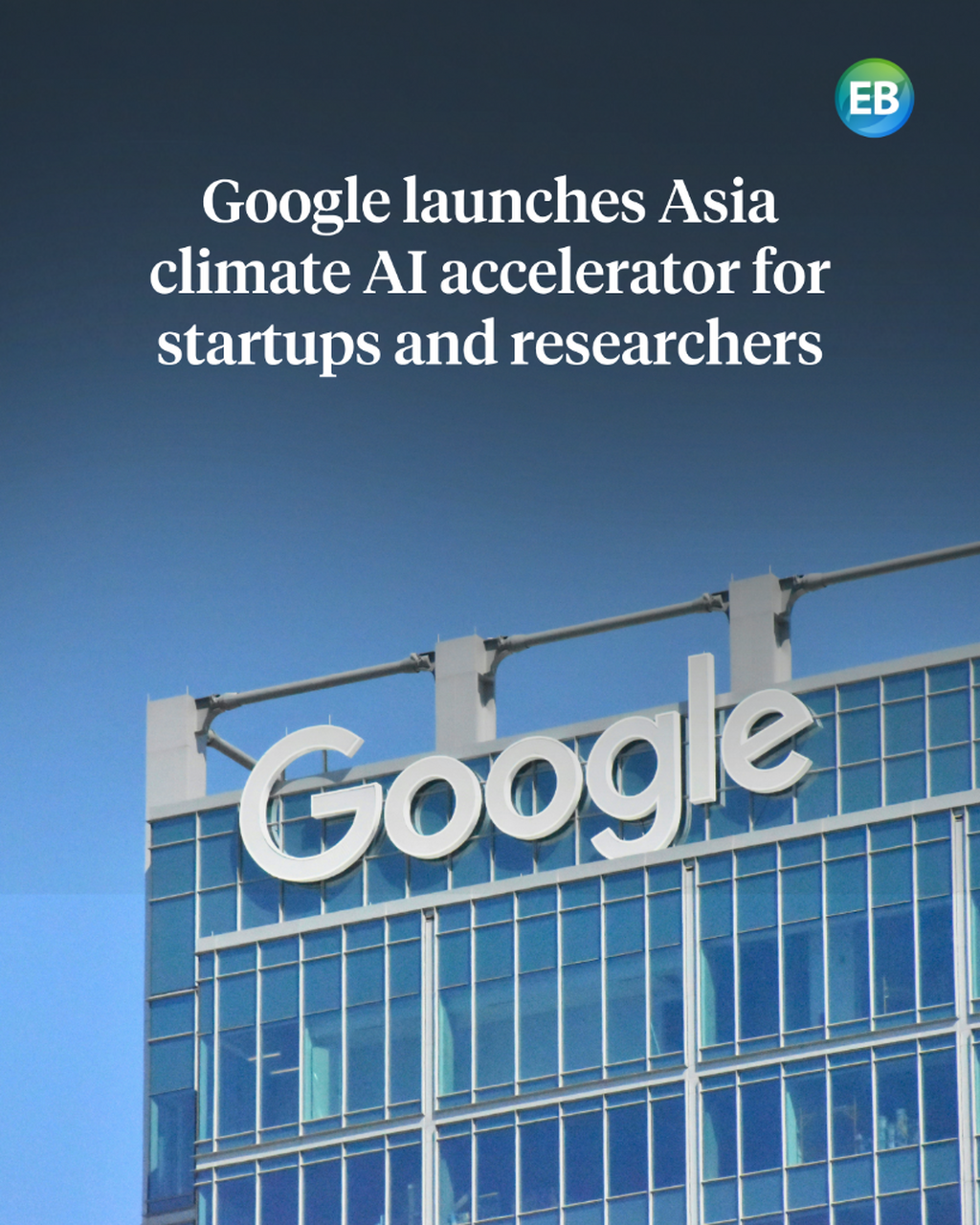 Google launches Asia climate AI accelerator for startups and researchers