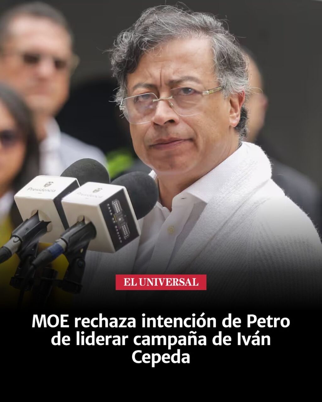 MOE rechaza intenci&oacute;n de Petro de liderar campa&ntilde;a de Iv&aacute;n Cepeda