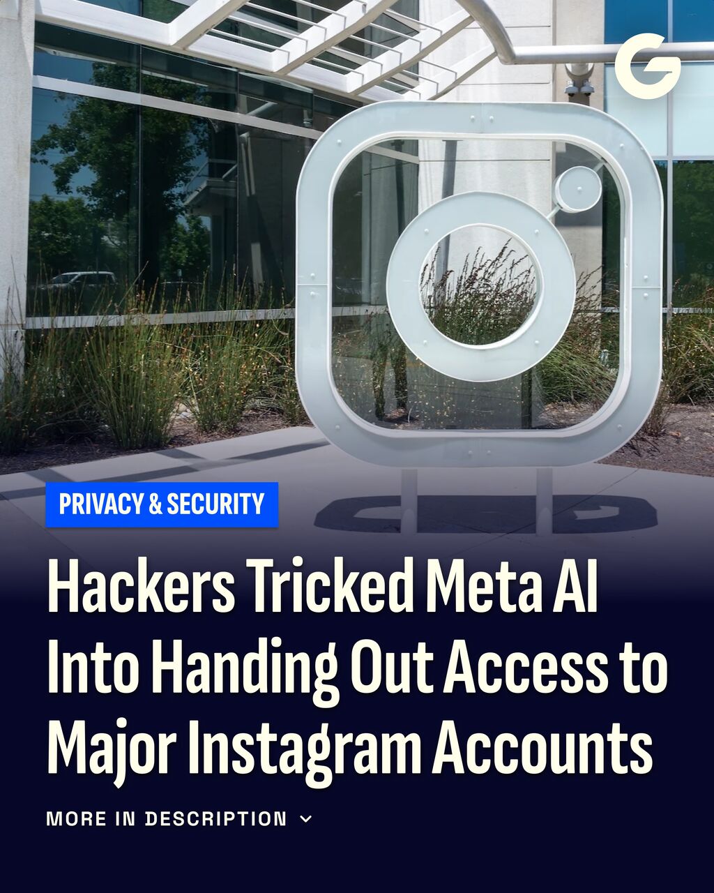 Hackers Tricked Meta AI Into Handing Out Access to Major Instagram Accounts