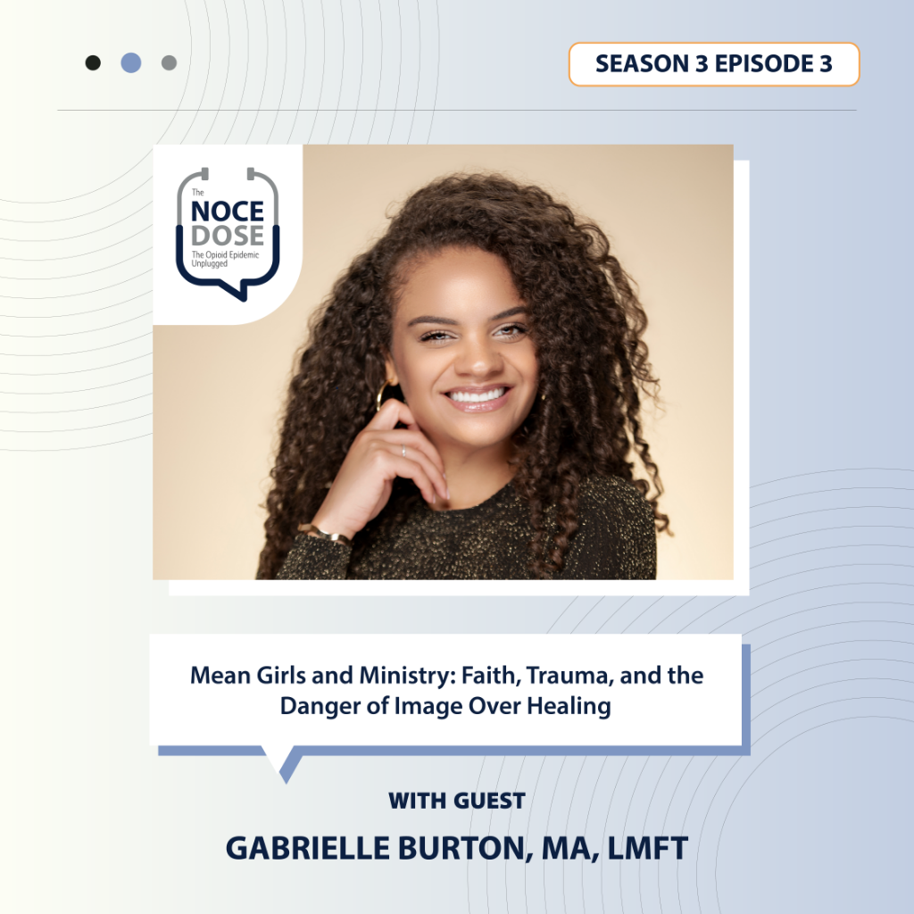 The NOCE Dose S3E3: Mean Girls and Ministry: Faith, Trauma, and the Danger of Image Over Healing