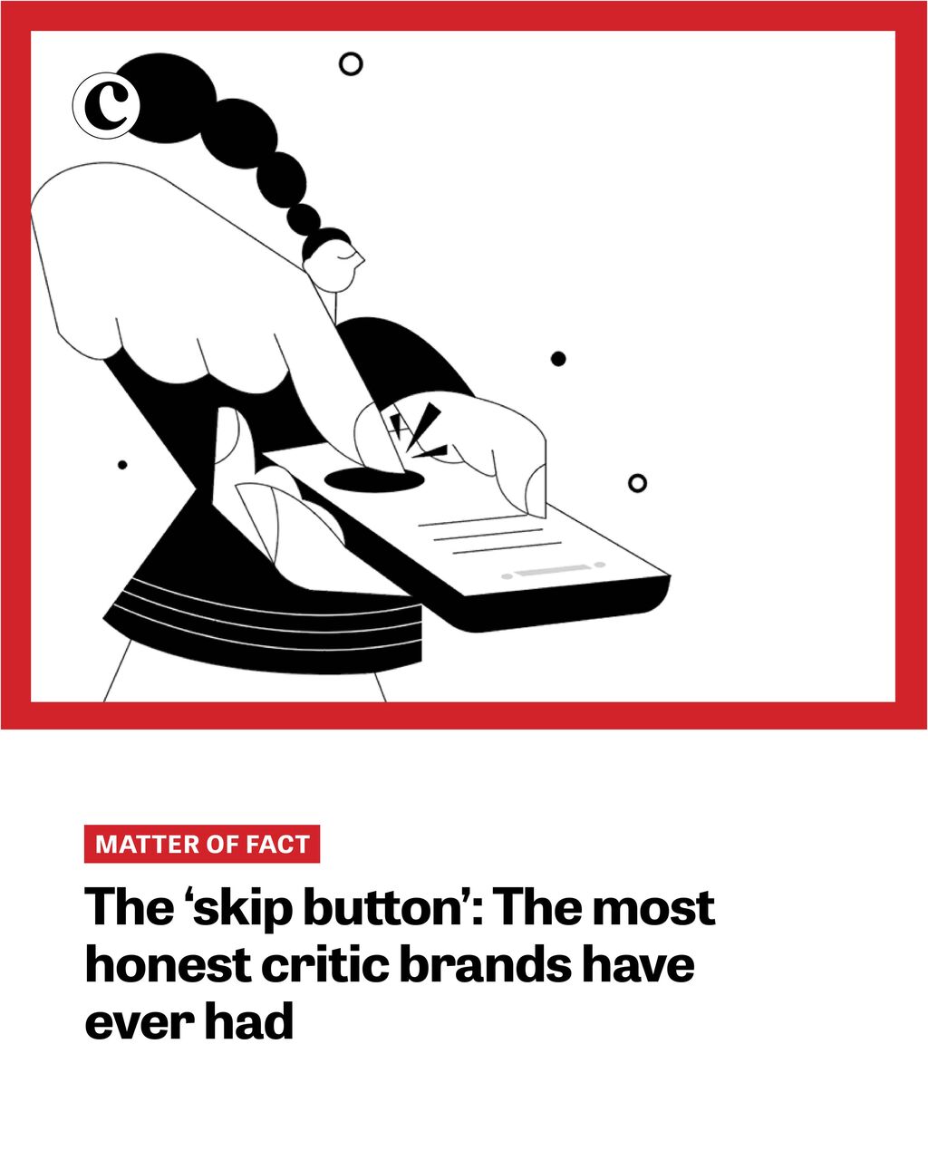 Matter of Fact: The &lsquo;skip&rsquo; button
