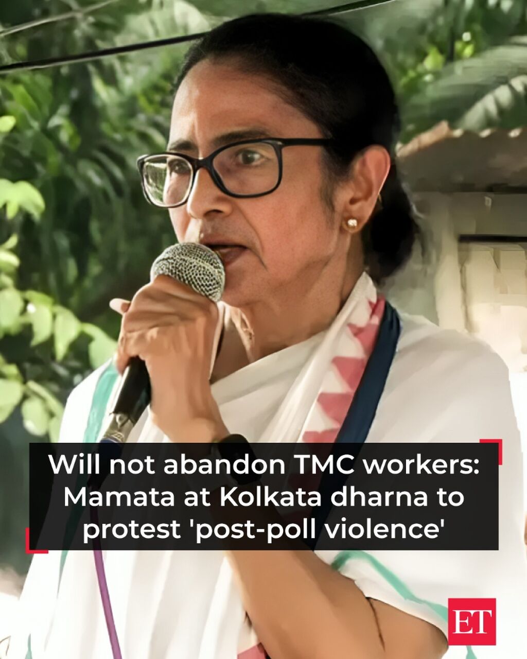 Will not abandon TMC workers: Mamata at Kolkata dharna to protest 'post-poll violence' - The Economic Times