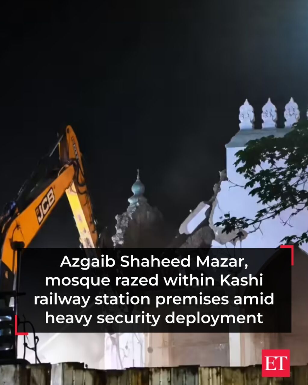 Azgaib Shaheed Mazar, mosque razed within Kashi railway station premises amid heavy security deployment