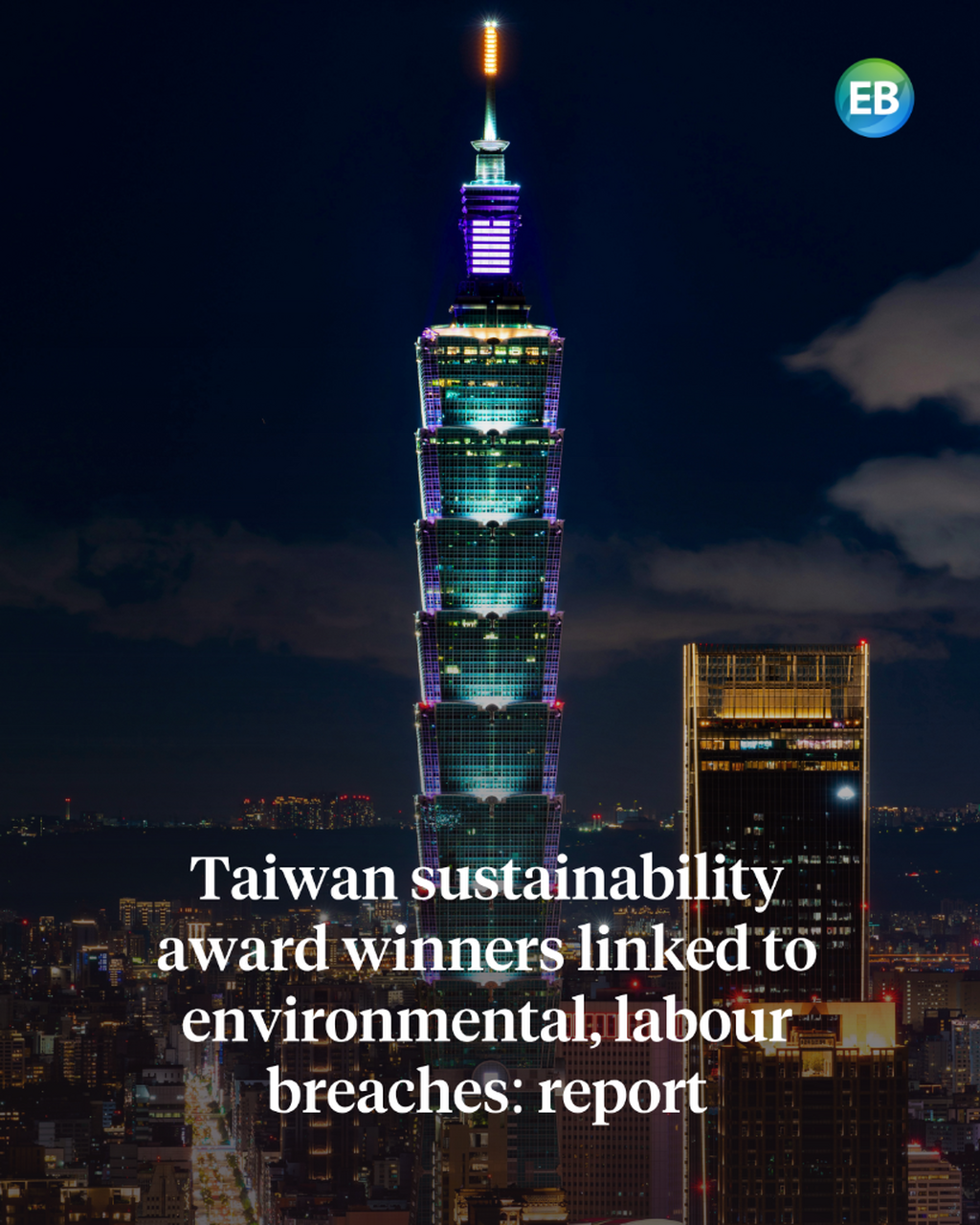 Taiwan sustainability award winners linked to environmental, labour breaches: report