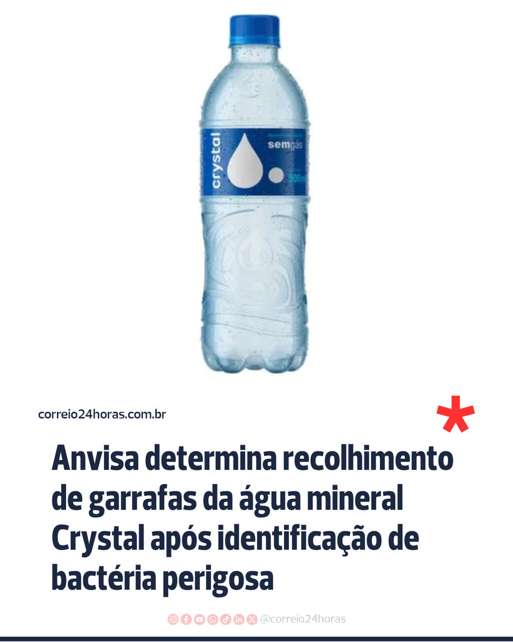 Anvisa determina recolhimento de garrafas da &aacute;gua mineral Crystal ap&oacute;s identifica&ccedil;&atilde;o de bact&eacute;ria perigosa