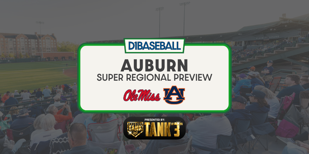Auburn Super Regional Preview: Auburn vs. Ole Miss