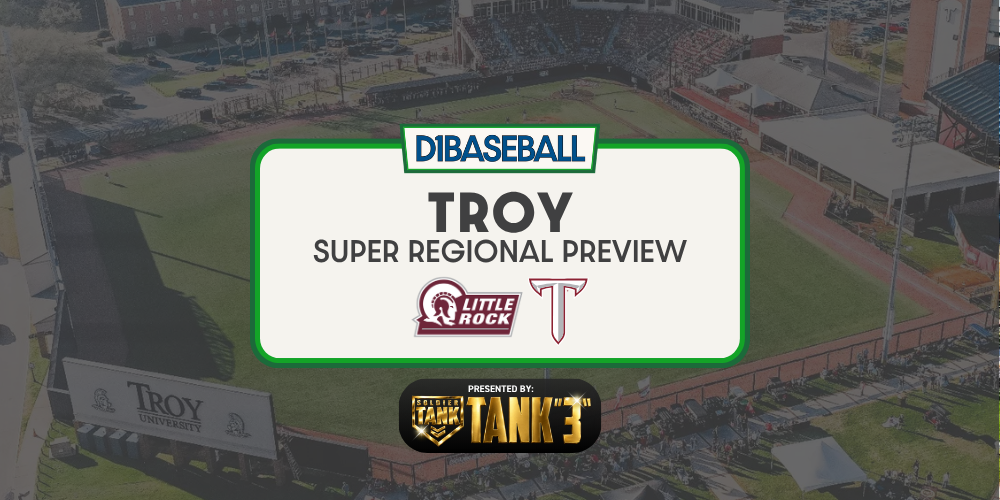Troy Super Regional Preview: Little Rock vs Troy