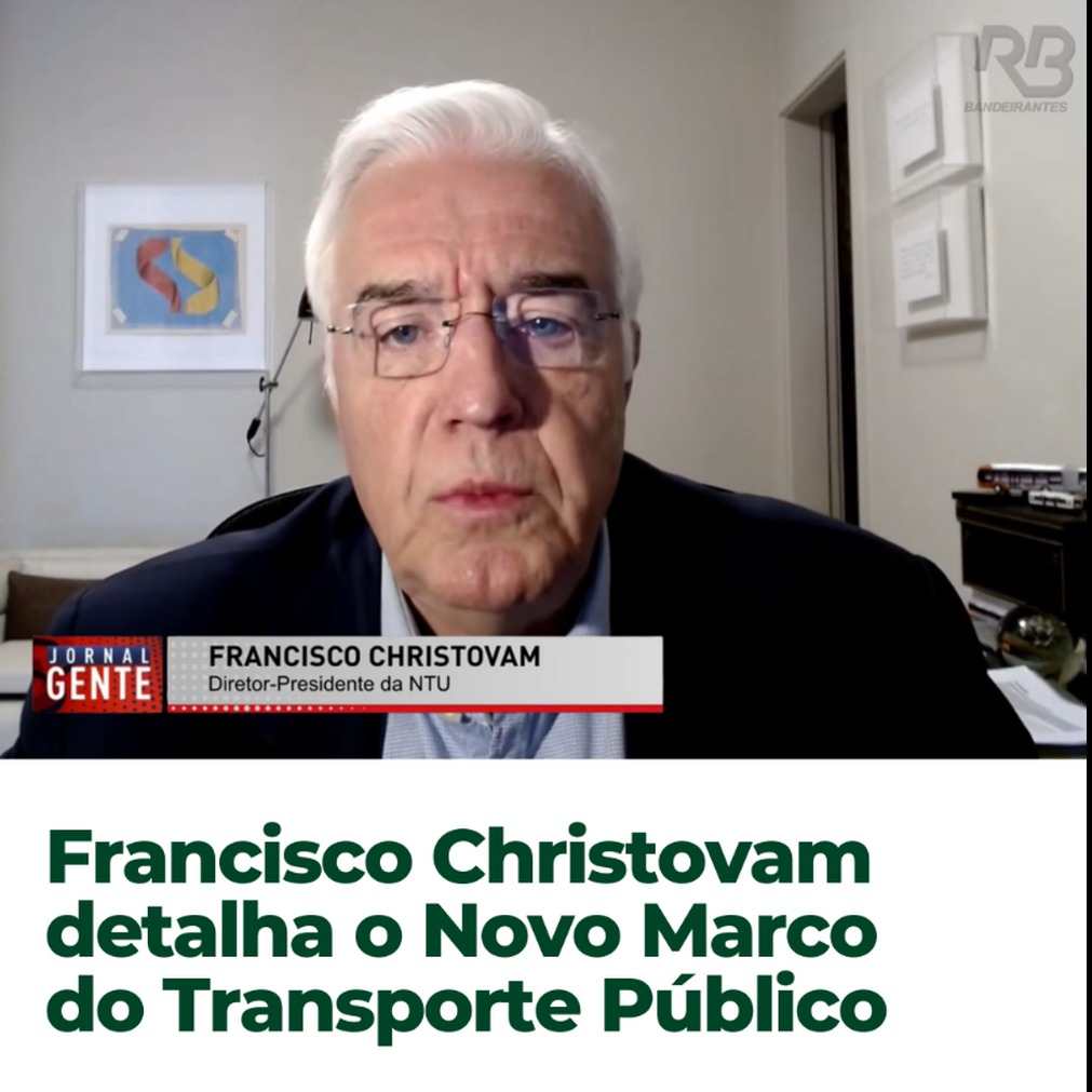 NTU NA M&Iacute;DIA - Francisco Christovam detalha o Novo Marco do Transporte P&uacute;blico