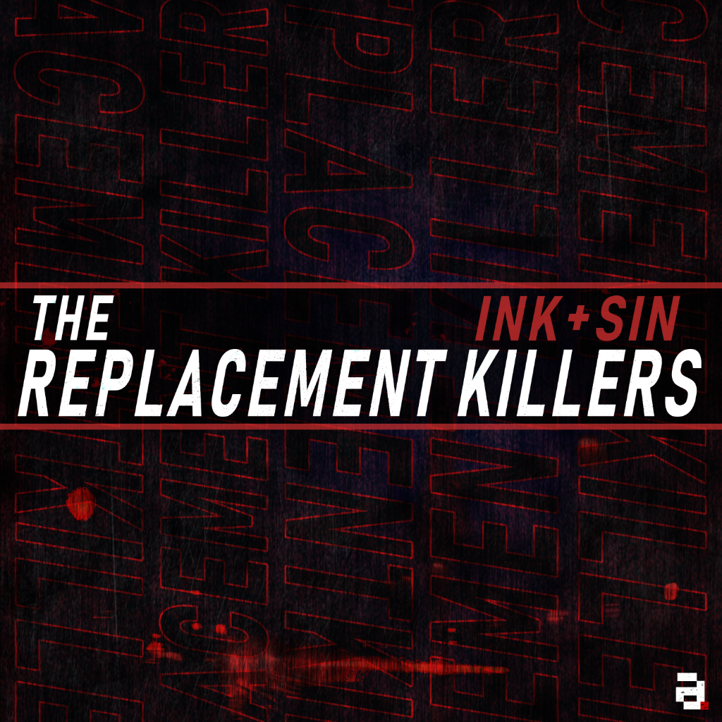INK & SIN - Replacement Killers EP - Architecture Recordings  - ARX112 