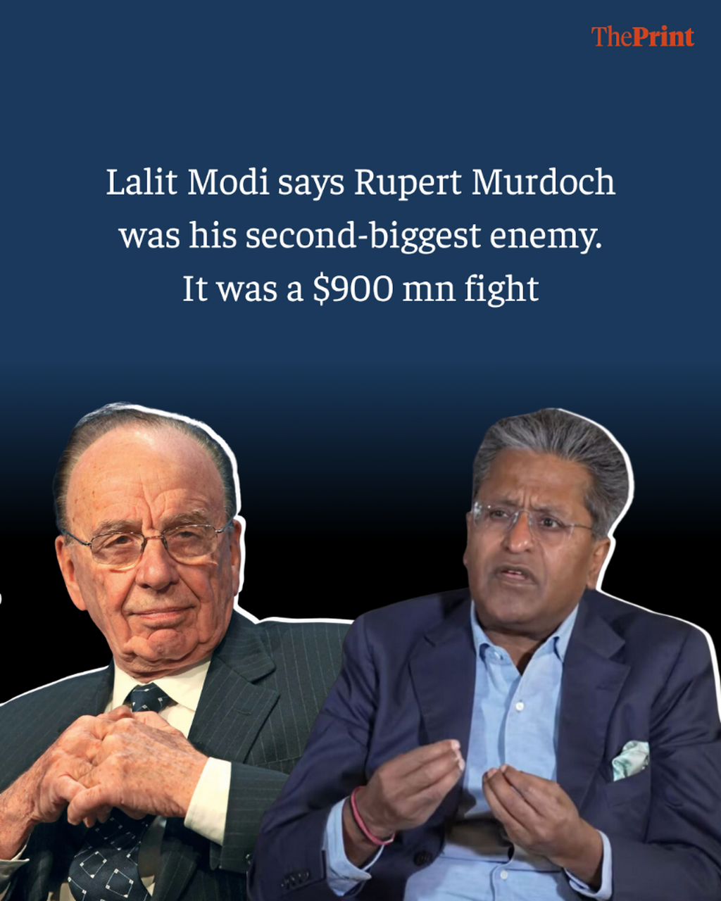 Lalit Modi says Rupert Murdoch was his second-biggest enemy. It was a $900 mn fight