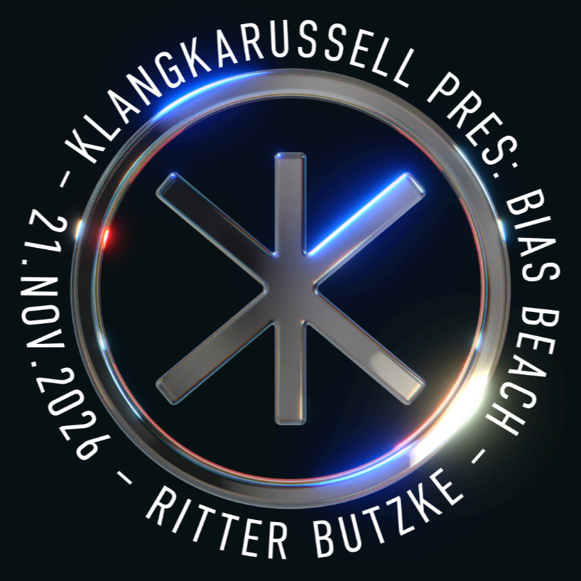21.11.2026 Klangkarussell @ Ritter Butzke, Berlin - Germany