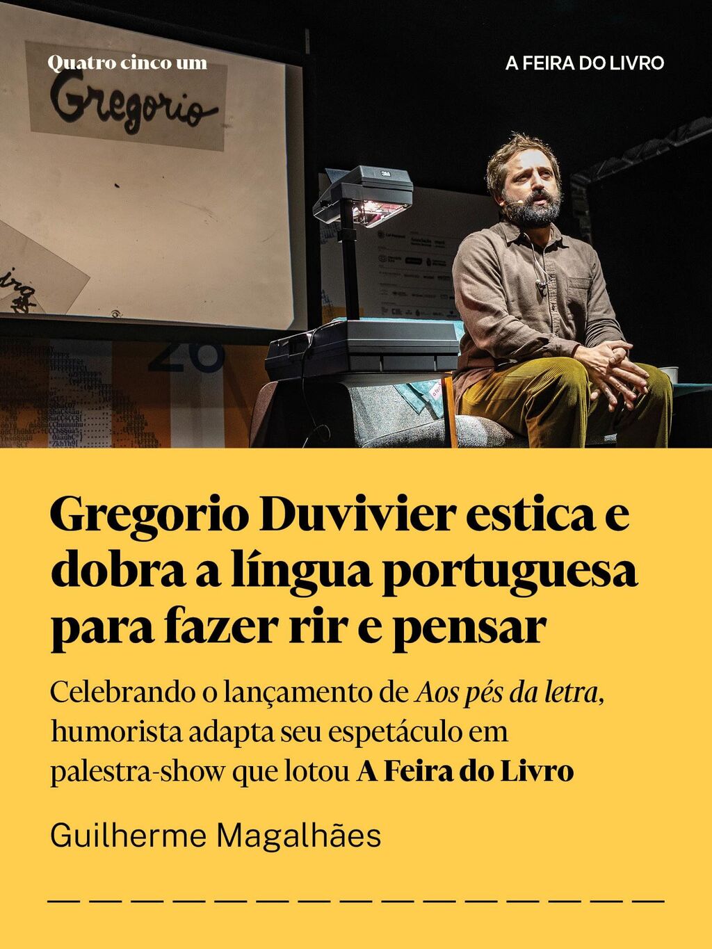 Gregorio Duvivier estica e dobra a l&iacute;ngua portuguesa para fazer rir e pensar