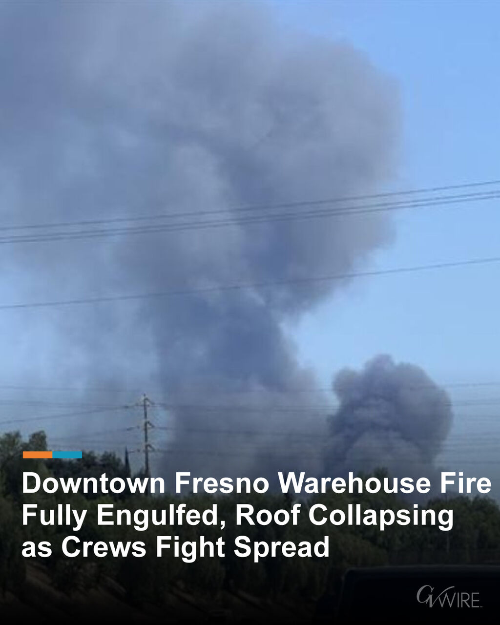 Downtown Fresno Warehouse Fire Fully Engulfed, Roof Collapsing as Crews Fight Spread