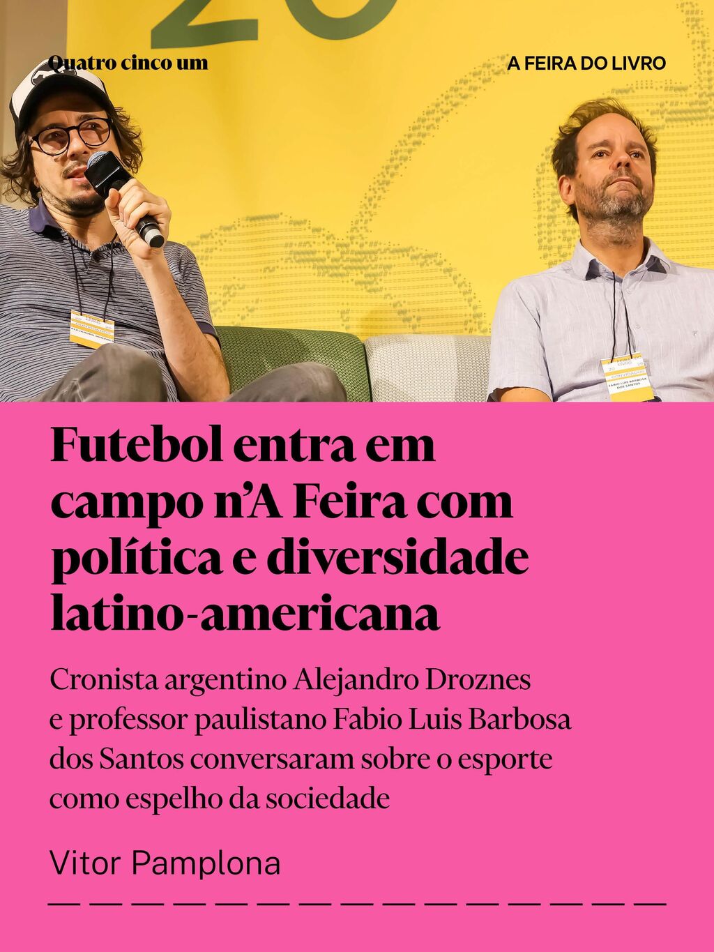 Futebol entra em campo n&rsquo;A Feira com pol&iacute;tica e diversidade latino-americana