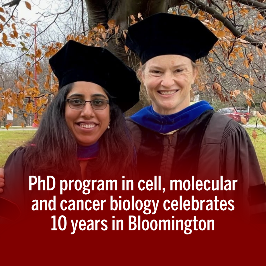 PhD program in cell, molecular and cancer biology celebrates 10 years in Bloomington