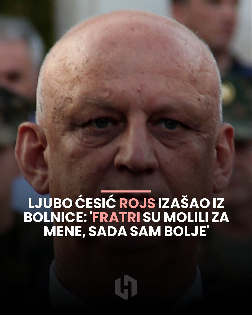 Ljubo Ćesić Rojs iza&scaron;ao iz bolnice: 'Fratri su molili za mene, sada sam bolje'