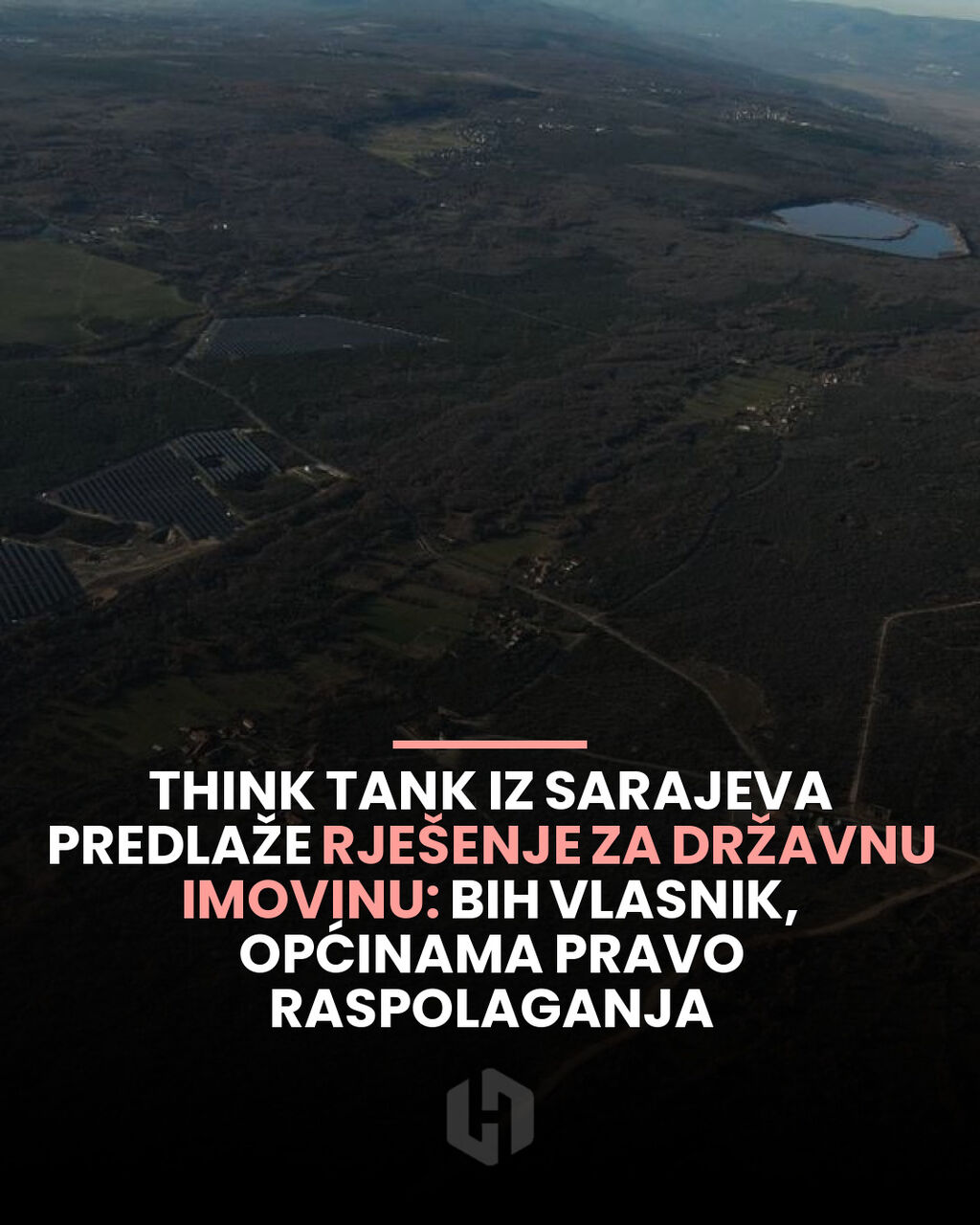 Think tank iz Sarajeva predlaže rje&scaron;enje za državnu imovinu: BiH vlasnik, općinama pravo raspolaganja