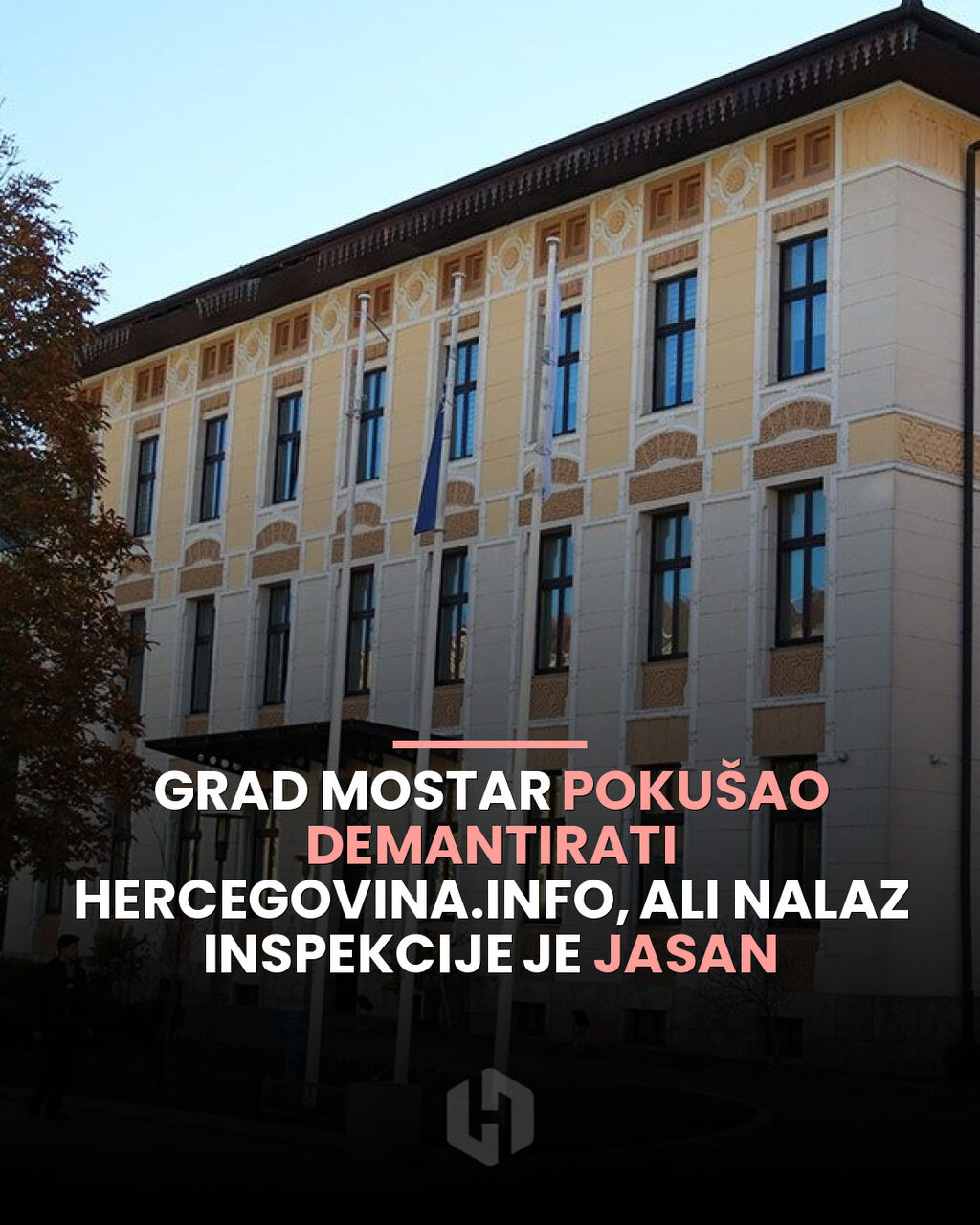 Grad Mostar poku&scaron;ao demantirati Hercegovina.info, ali nalaz inspekcije je jasan