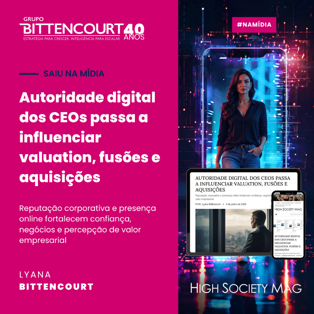 Autoridade digital dos CEOs passa a influenciar valuation, fus&otilde;es e aquisi&ccedil;&otilde;es