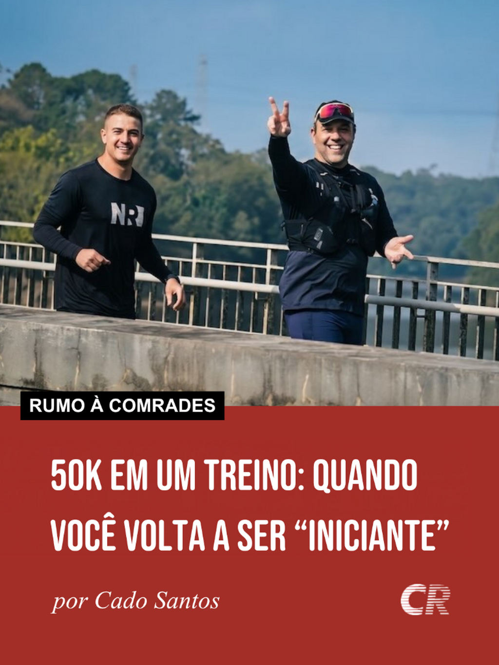 50K em um treino: quando voc&ecirc; volta a ser &ldquo;iniciante&rdquo;