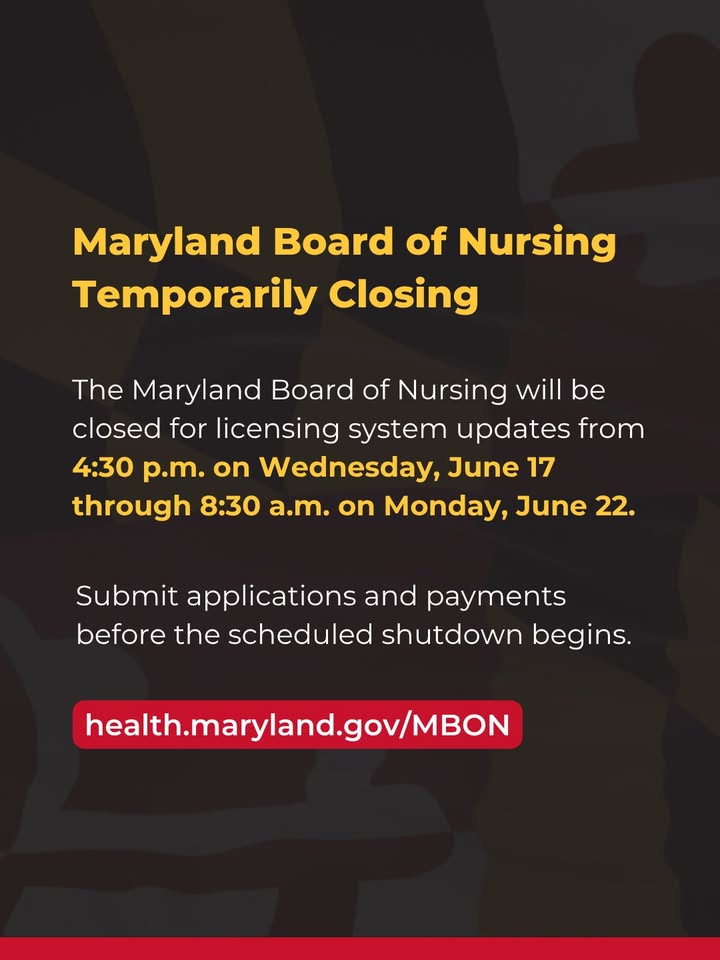 Maryland Board of Nursing Temporarily Closing for System Updates. Click to learn more.