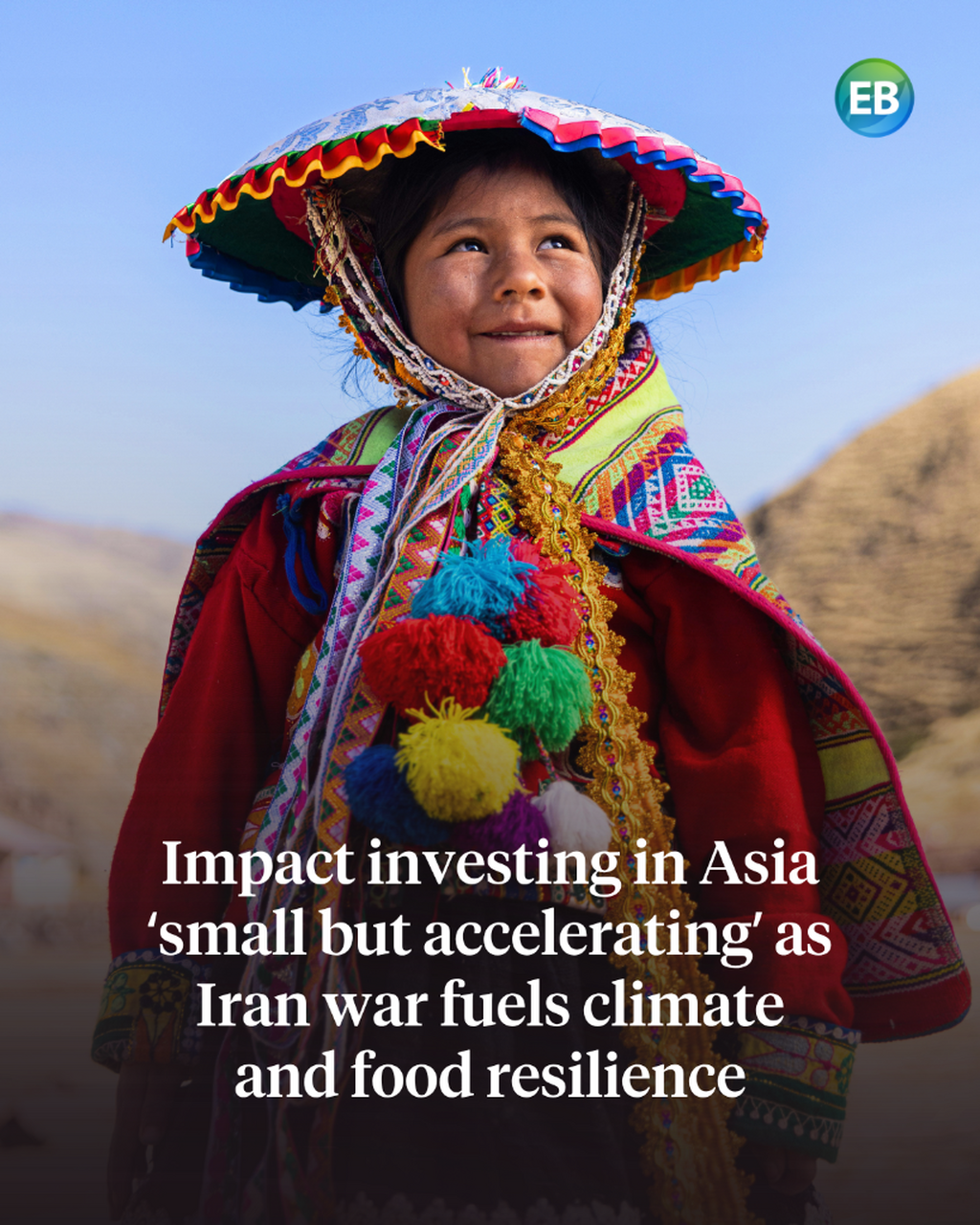 Impact investing in Asia &lsquo;small but accelerating&rsquo; as Iran war fuels climate and food resilience