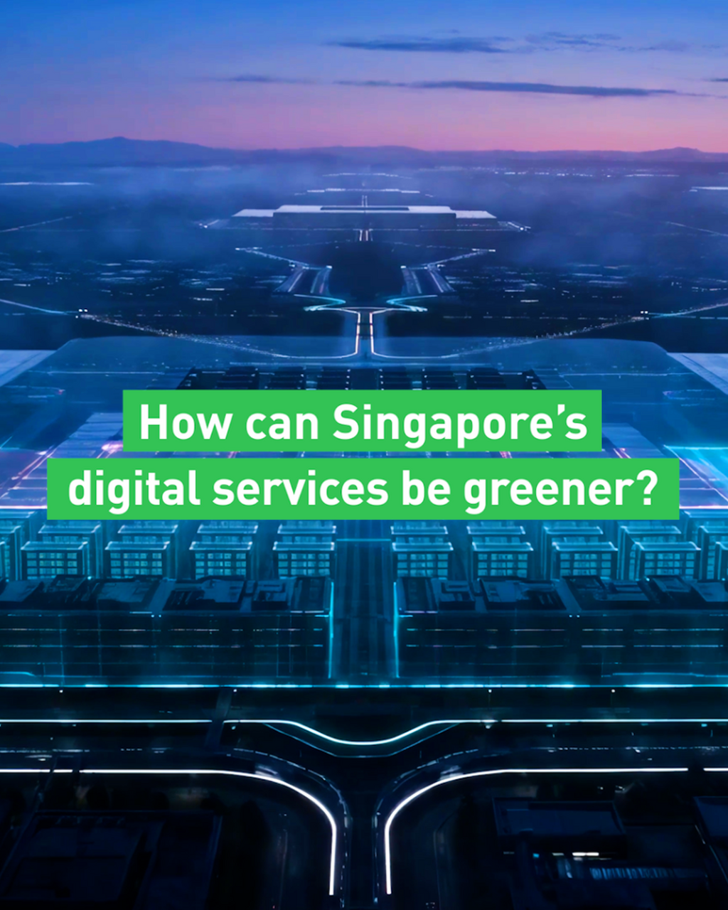 How can Singapore&rsquo;s digital services be greener?