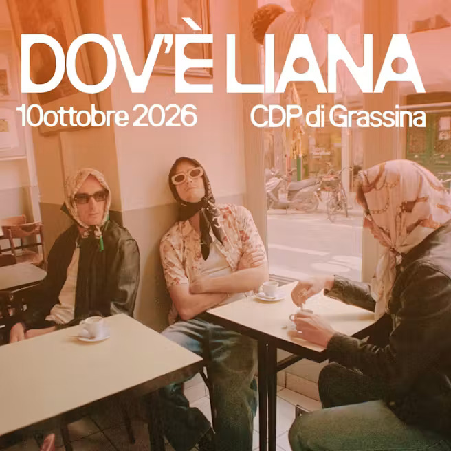 10 ottobre 2026: Dov'&egrave; Liana