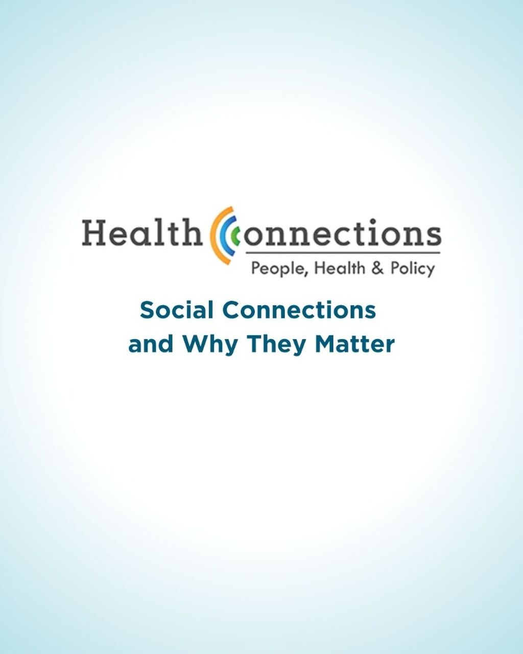 HealthConnections - Social Connections and Why They Matter