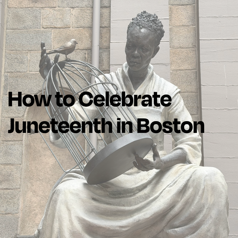 How to Celebrate Juneteenth in Boston