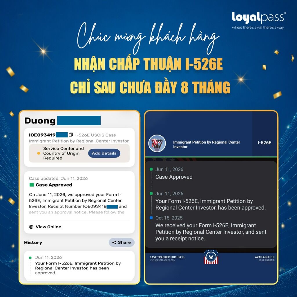 Ch&uacute;c mừng kh&aacute;ch h&agrave;ng Loyalpass nhận chấp thuận I-526E chỉ sau chưa đầy 8 th&aacute;ng!