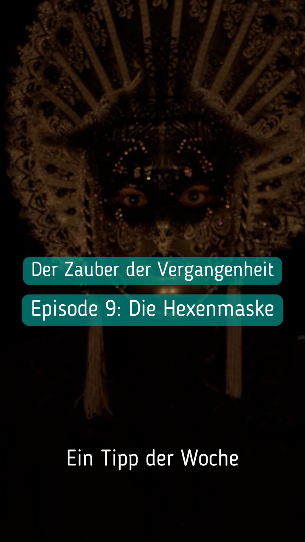 Der Zauber der Vergangenheit - Episode 9: Die Hexenmaske 