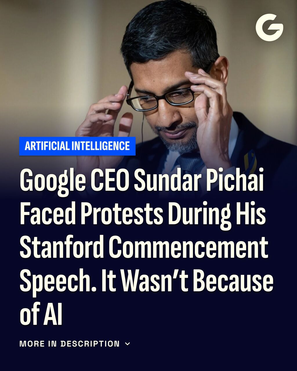 Google CEO Sundar Pichai Faced Protests During His Stanford Commencement Speech. It Wasn&rsquo;t Because of AI