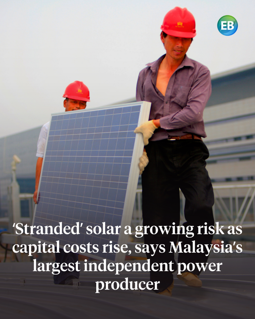 &lsquo;Stranded&rsquo; solar a growing risk as capital costs rise, says Malaysia&rsquo;s largest independent power producer