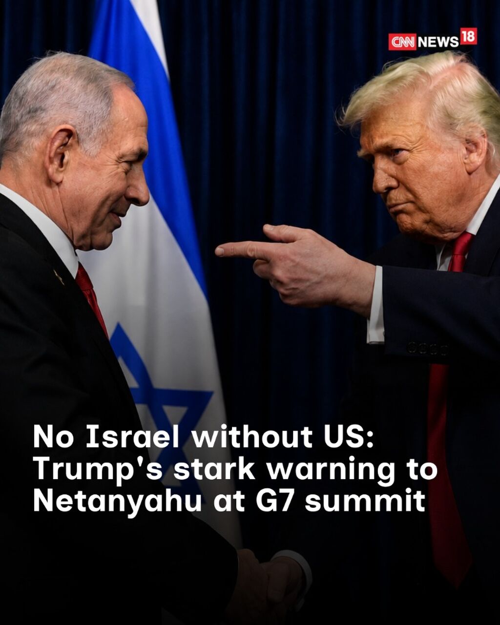No Israel without US: Trump's stark warning to Netanyahu at G7 summit