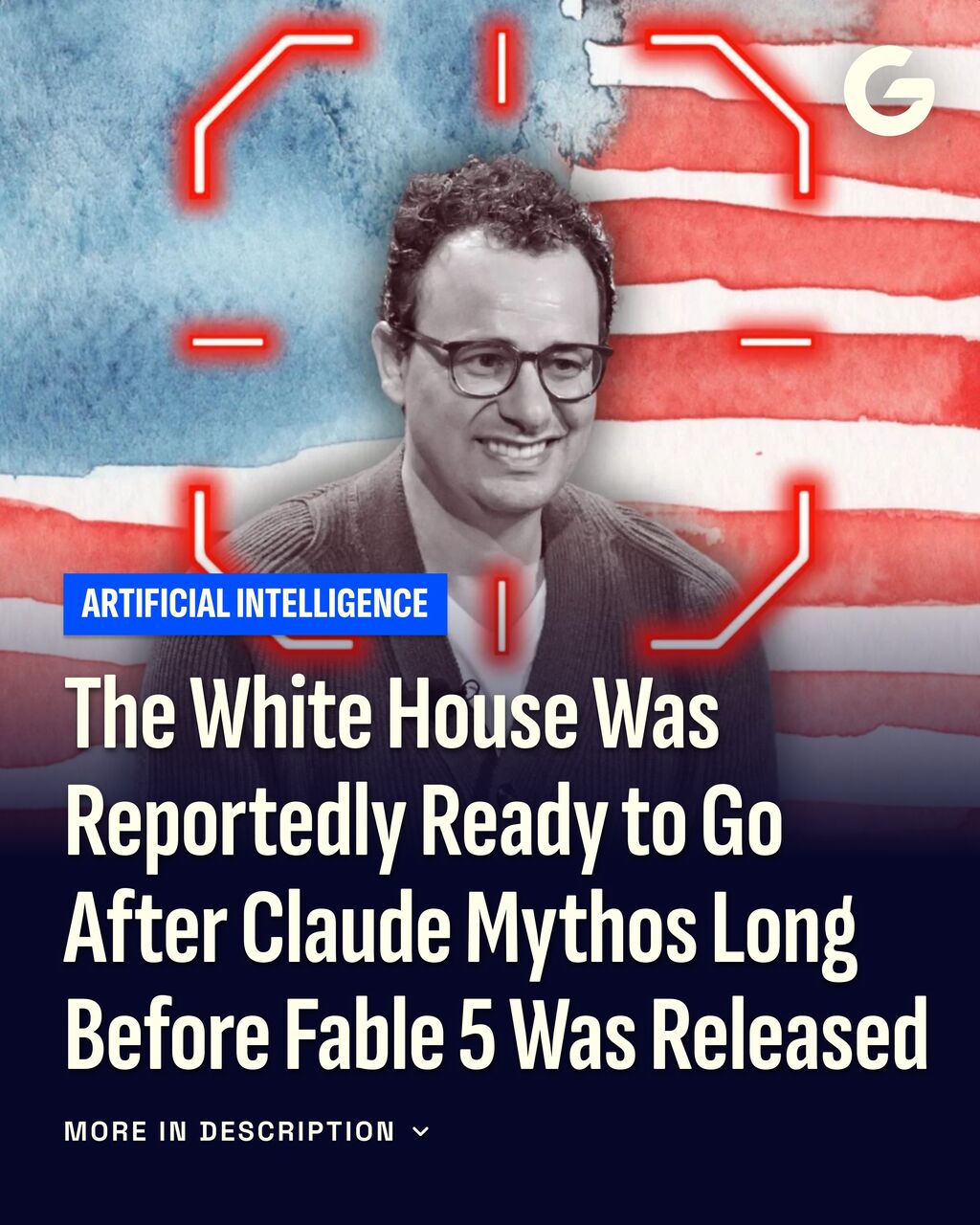The White House Was Reportedly Ready to Go After Claude Mythos Long Before Fable 5 Was Released