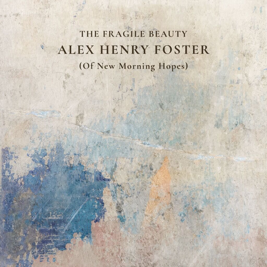 Pre-Order "The Fragile Beauty (Of New Morning Hopes)"